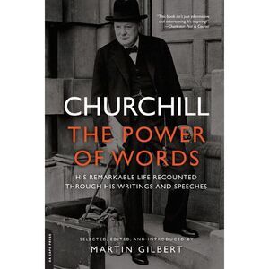Churchill: The Power of Words -- Winston Churchill